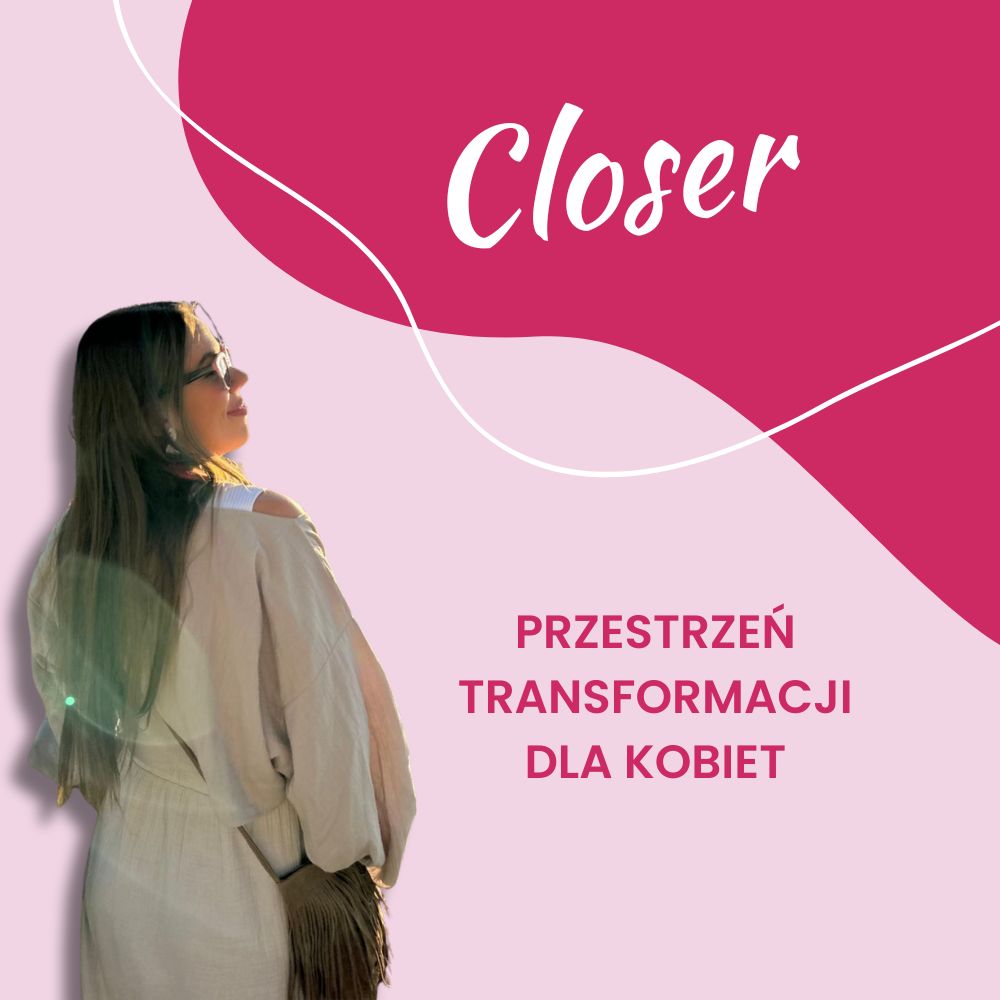 CLOSER Przestrzeń Transformacji dla Kobiet